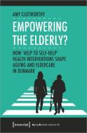 Empowering the Elderly? di Amy Clotworthy edito da Transcript Verlag