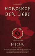Horoskop der Liebe - Sternzeichen Fische di Lea Aubert edito da Books on Demand