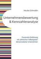 Unternehmensbewertung Und Kennzahlenanalyse di Nicolas Schmidlin edito da Books On Demand