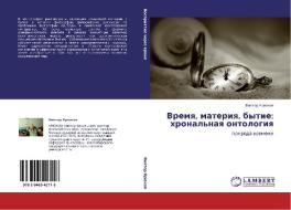 Vremq, materiq, bytie: hronal'naq ontologiq di Viktor Krükow edito da LAP LAMBERT Academic Publishing