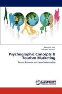 Psychographic Concepts & Tourism Marketing di Abduljalil Sarli, Rohaizat Baharun edito da LAP Lambert Academic Publishing