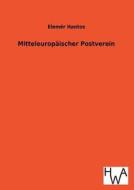 Mitteleuropäischer Postverein di Elemér Hantos edito da TP Verone Publishing