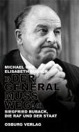 "Der General muss weg!" di Michael Buback, Elisabeth Buback edito da Osburg Verlag