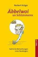 Äbbelwoi un Schlimmeres di Norbert Kröger edito da TRIGA