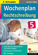 Wochenplan Rechtschreibung / Klasse 5 di Autorenteam Kohl-Verlag edito da Kohl Verlag