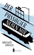Der Passagier neben mir di Nazligül Cayoglu edito da Wreaders Verlag