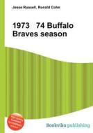 1973 74 Buffalo Braves Season di Jesse Russell, Ronald Cohn edito da Book On Demand Ltd.