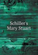 Schiller's Mary Stuart di Edward Brooks, Jr edito da Book On Demand Ltd.