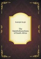 The Opisthobranchiata Of South Africa di Rudolph Bergh edito da Book On Demand Ltd.