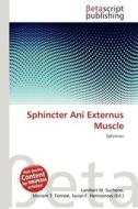 Sphincter Ani Externus Muscle edito da Betascript Publishing