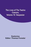 The Lives of the Twelve Caesars, Volume 10 di Suetonius edito da Alpha Editions
