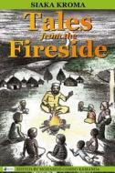 Tales from the Fireside di Siaka Kroma edito da Sierra Leonean Writers Series