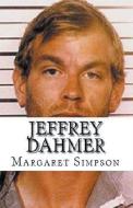 Jeffrey Dahmer di Margaret Simpson edito da Trellis Publishing