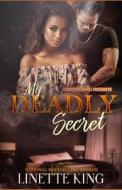 My Deadly Secret di Linette King edito da Independently Published