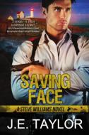 Saving Face di J. E. Taylor edito da J.E. Taylor