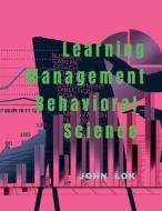 Learning Management Behavioral Science di John Lok edito da Notion Press
