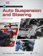 Auto Suspension and Steering di Chris Johanson, George Patchoros edito da GOODHEART WILLCOX CO