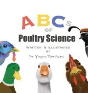 ABCs of Poultry Science di Yuguo Hou Tompkins edito da Coco Hou Tompkins Press
