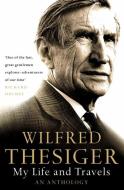 My Life and Travels di Wilfred Thesiger edito da HarperCollins Publishers