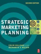 Strategic Marketing Planning di Colin Gilligan edito da Butterworth-Heinemann