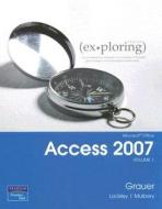 Exploring Microsoft Office Access 2007 di Robert T. Grauer, Maryann M. Barber, Maurie Lockley edito da Pearson Education (us)