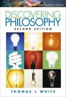 Discovering Philosophy di Thomas White edito da Pearson Education (us)