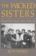 The Wicked Sisters di Betsy (Professor of English Erkkila edito da Oxford University Press Inc