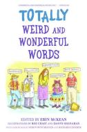Totally Weird and Wonderful Words di Erin Mckean edito da Oxford University Press Inc