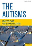 The Autisms di Mary Coleman, Christopher Gillberg edito da OXFORD UNIV PR