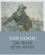 Van Gogh - The Birth of an Artist di Sjraar Van Heugten edito da Yale University Press