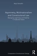 Asymmetry, Multinationalism And Constitutional Law di Maja Sahadzic edito da Taylor & Francis Ltd