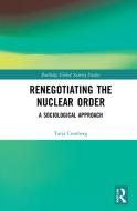 Renegotiating The Nuclear Order di Tarja Cronberg edito da Taylor & Francis Ltd