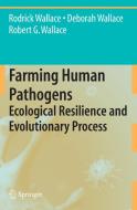 Farming Human Pathogens di Rodrick Wallace, Deborah Wallace, Robert G. Wallace edito da Springer-Verlag New York Inc.