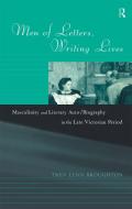Men of Letters, Writing Lives di Trev Lynn Broughton edito da Routledge
