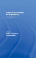 Theorizing Southeast Asian Relations di Acharya Amitav, Amitav Acharya edito da Taylor & Francis Ltd