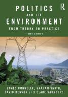 Politics and the Environment di James Connelly, Graham Smith, David Benson, Clare Saunders edito da Taylor & Francis Ltd