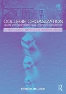 College Organization and Professional Development di Edward P. St. John edito da Taylor & Francis Ltd