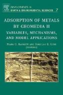 Adsorption of Metals by Geomedia II: Variables, Mechanisms, and Model Applications edito da ELSEVIER SCIENCE & TECHNOLOGY