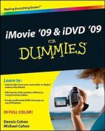 Imovie '09 And Idvd '09 For Dummies di #Cohen,  Dennis R. Cohen,  Michael E. edito da John Wiley And Sons Ltd
