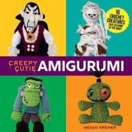 Creepy Cutie Amigurumi: 17 Crochet Creatures That Go Bump In The Night di Megan Kreiner edito da Dover Publications Inc.