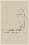 Calligrammes di Guillaume Apollinaire edito da University of California Press