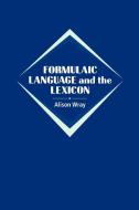 Formulaic Language and the Lexicon di Alison Wray, Wray Alison edito da Cambridge University Press