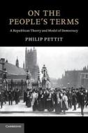 On the People's Terms di Philip Pettit edito da Cambridge University Press