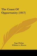 The Coast of Opportunity (1917) di Page Philips edito da Kessinger Publishing