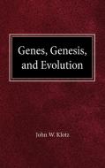 Genes, Genesis and Evolution di John W. Klotz, J. W. Klotz edito da CONCORDIA PUB HOUSE