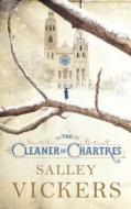 The Cleaner of Chartres. Salley Vickers di Salley Vickers edito da Viking