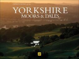 Aa Impressions Of The Yorkshire Moors And Dales edito da Aa Publishing