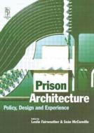 Prison Architecture di Leslie Fairweather, Sean McConville edito da Taylor & Francis Ltd