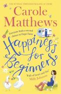 Happiness for Beginners di Carole Matthews edito da Little, Brown Book Group