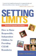 Setting Limits, Revised & Expanded 2nd Edition: How to Raise Responsible, Independent Children by Providing Clear Bounda di Robert J. Mackenzie edito da THREE RIVERS PR